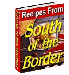 Recipes from South of the Mexican-Border